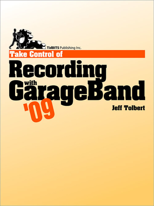 Take Control of Recording with GarageBand ´09 als eBook von Jeff Tolbert - TidBITS