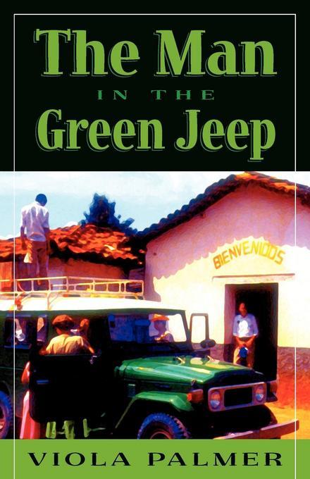 The Man in the Green Jeep als eBook von Viola Palmer - Hannibal Books