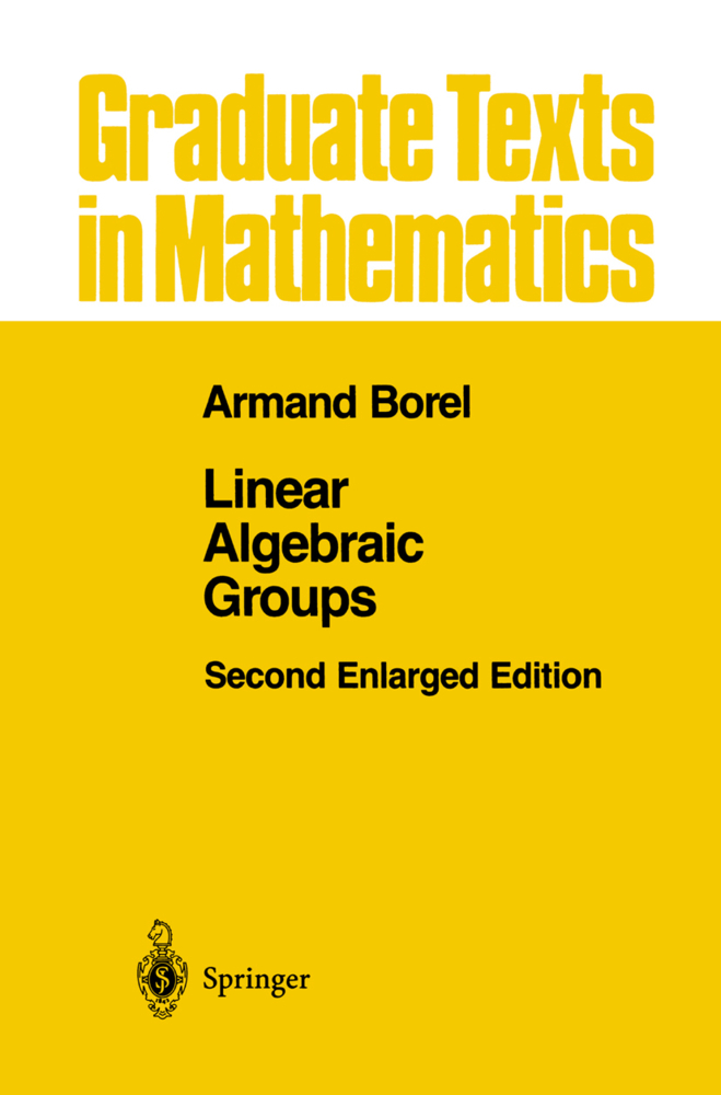 Linear Algebraic Groups Armand Borel Author
