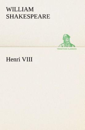 Henri VIII als Buch von William Shakespeare - TREDITION CLASSICS