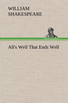 All´s Well That Ends Well als Buch von William Shakespeare - TREDITION CLASSICS