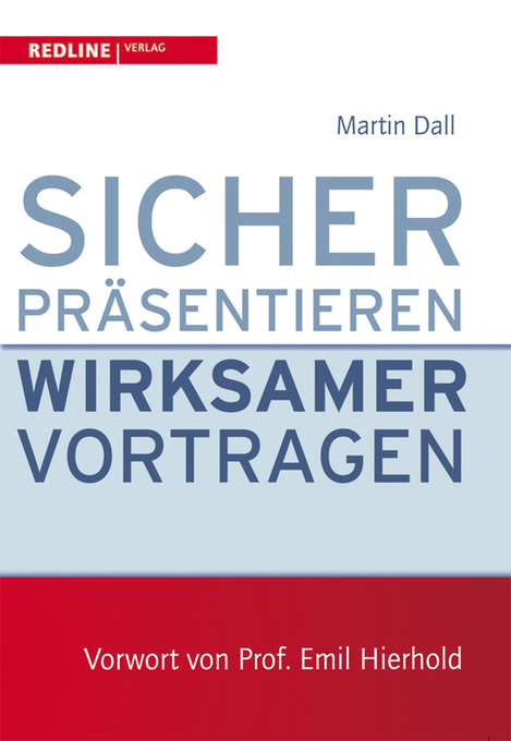 Sicher präsentieren - wirksamer vortragen als eBook von Martin Dall - Münchner Verlagsgruppe GmbH