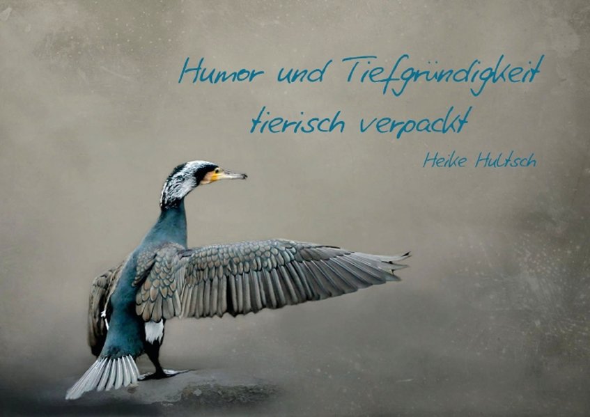 Humor und Tiefgründigkeit tierisch verpackt (Posterbuch DIN A4 quer) als Buch von Heike Hultsch - Calvendo Verlag