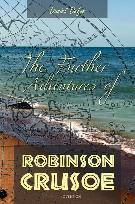 The Further Adventures of Robinson Crusoe als eBook von Daniel Defoe - Progres et Declin SA