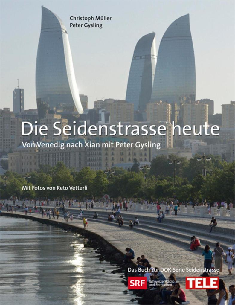 Die Seidenstrasse heute als eBook von Christoph Müller, Peter Gysling - Beobachter-Edition