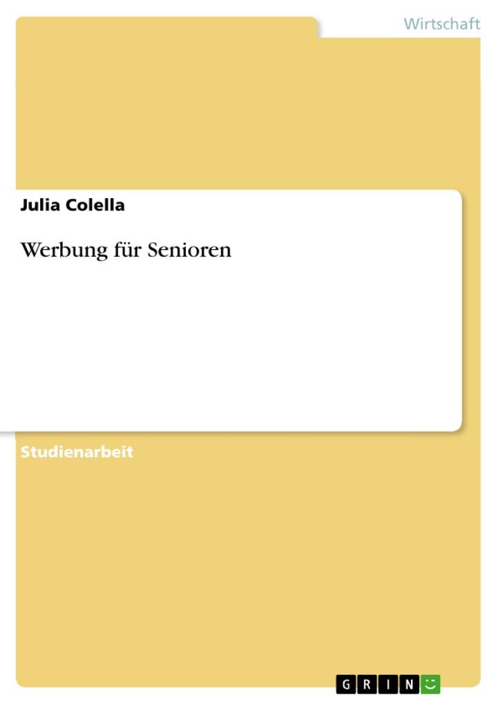 Werbung für Senioren als eBook von Julia Colella - GRIN Verlag