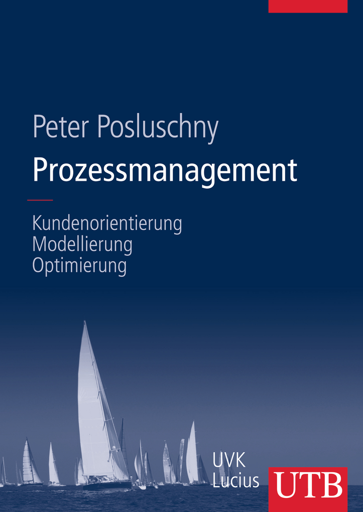 Prozessmanagement als eBook von Peter Posluschny - UTB / UVK/Lucius