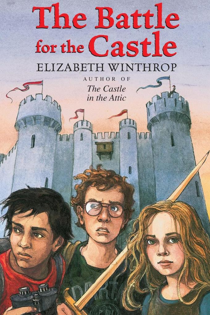 The Battle for the Castle als eBook von Elizabeth Winthrop - Holiday House, Inc.