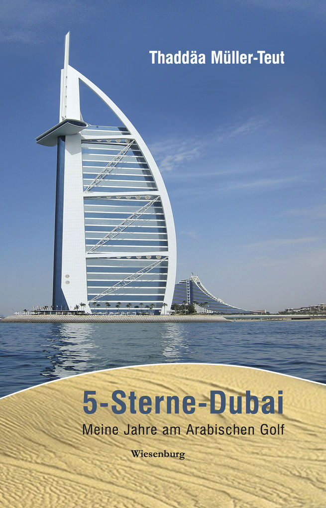 5-Sterne-Dubai als eBook von Thaddäa Müller-Teut - Wiesenburg Verlag