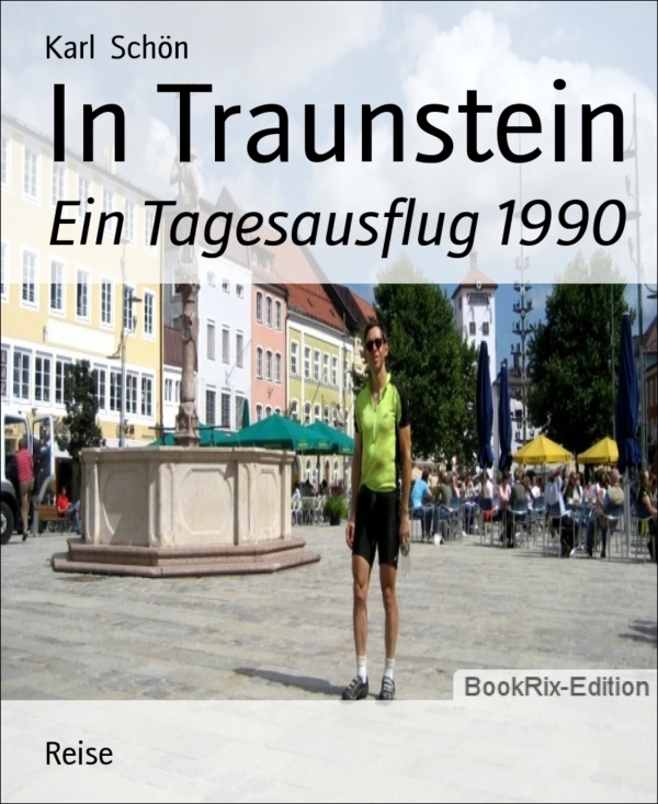 In Traunstein als eBook von Karl Schön - BookRix GmbH & Co. KG