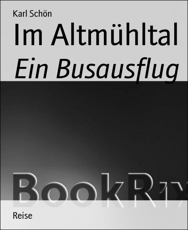 Im Altmühltal als eBook von Karl Schön - BookRix GmbH & Co. KG