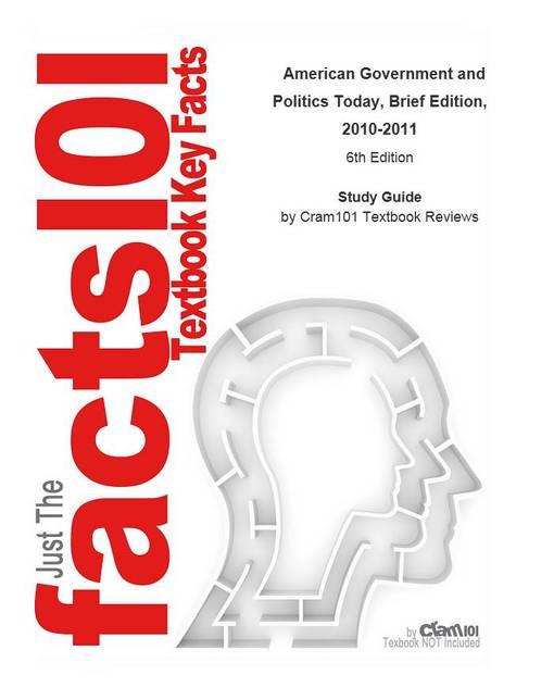 American Government and Politics Today, Brief Edition, 2010-2011 als eBook von CTI Reviews - Cram101
