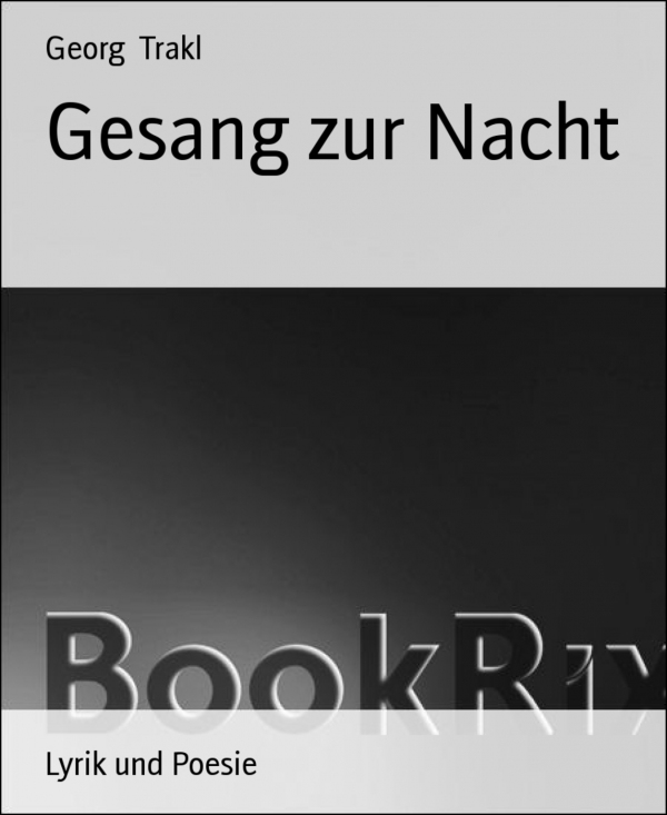 Gesang zur Nacht als eBook von Georg Trakl - BookRix GmbH & Co. KG
