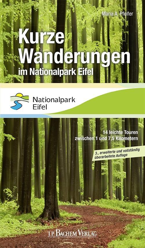 Kurze Wanderungen im Nationalpark Eifel als eBook von Maria A. Pfeifer - Bachem J.P. Verlag