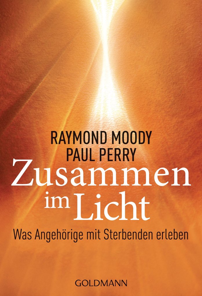 Zusammen im Licht als eBook von Raymond Moody, Paul Perry - Goldmann Verlag