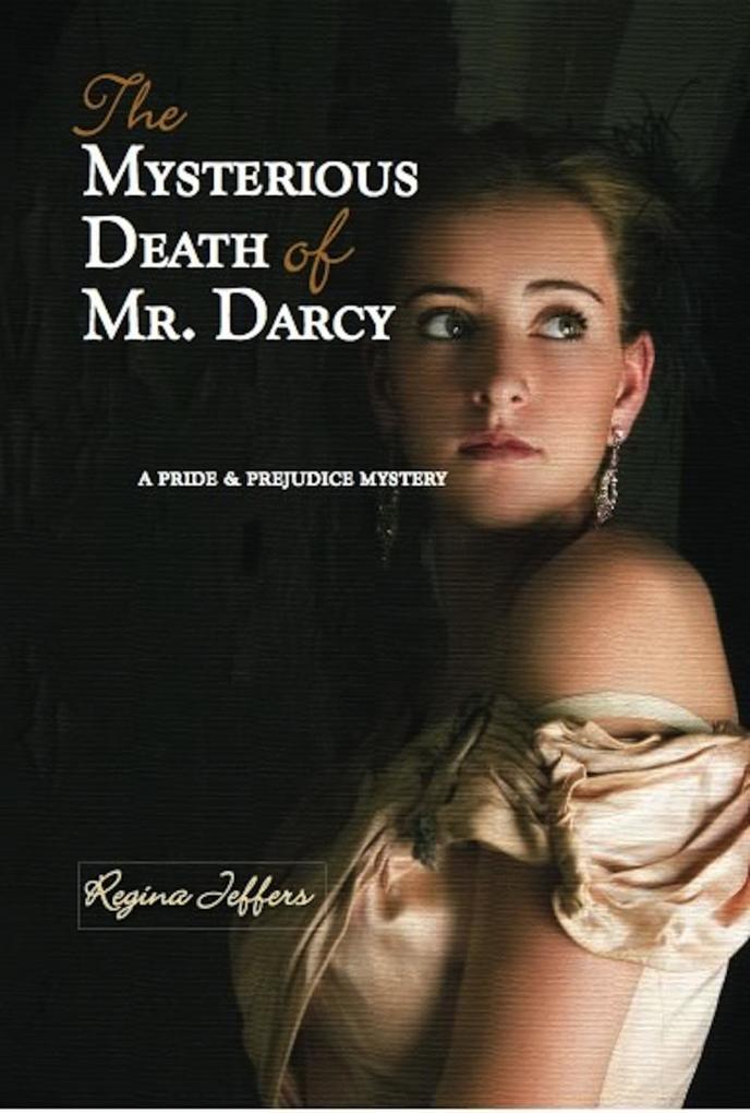 The Mysterious Death of Mr. Darcy als eBook von Regina Jeffers - Ulysses Press