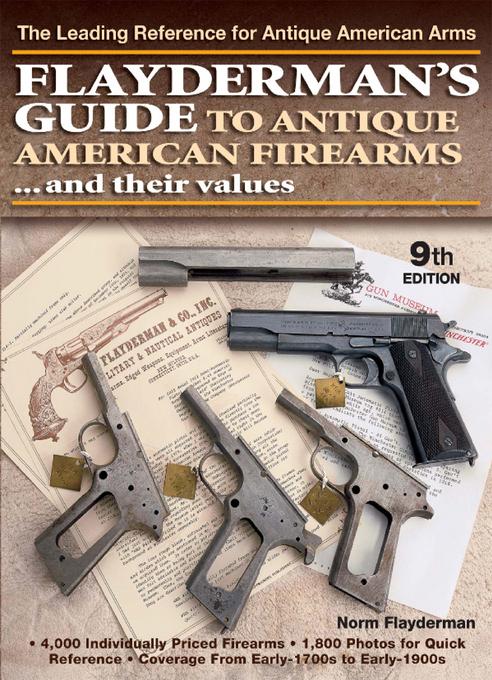 Flayderman´s Guide to Antique American Firearms and Their Values als eBook von Norm Flayderman - F & W Media Inc
