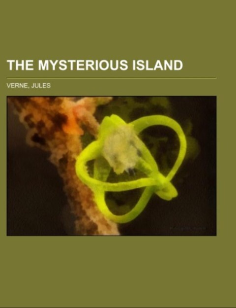 The Mysterious Island als Taschenbuch von Jules Verne - Books LLC, Reference Series