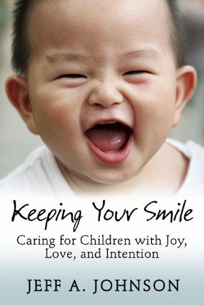 Keeping Your Smile als eBook von Jeff A. Johnson - Redleaf Press