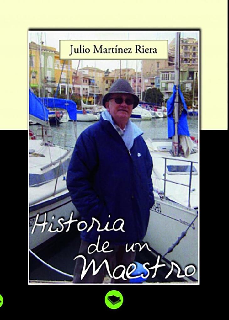 Historia de un maestro als eBook von Julio Martines Riera - Editorial Bubok Publishing