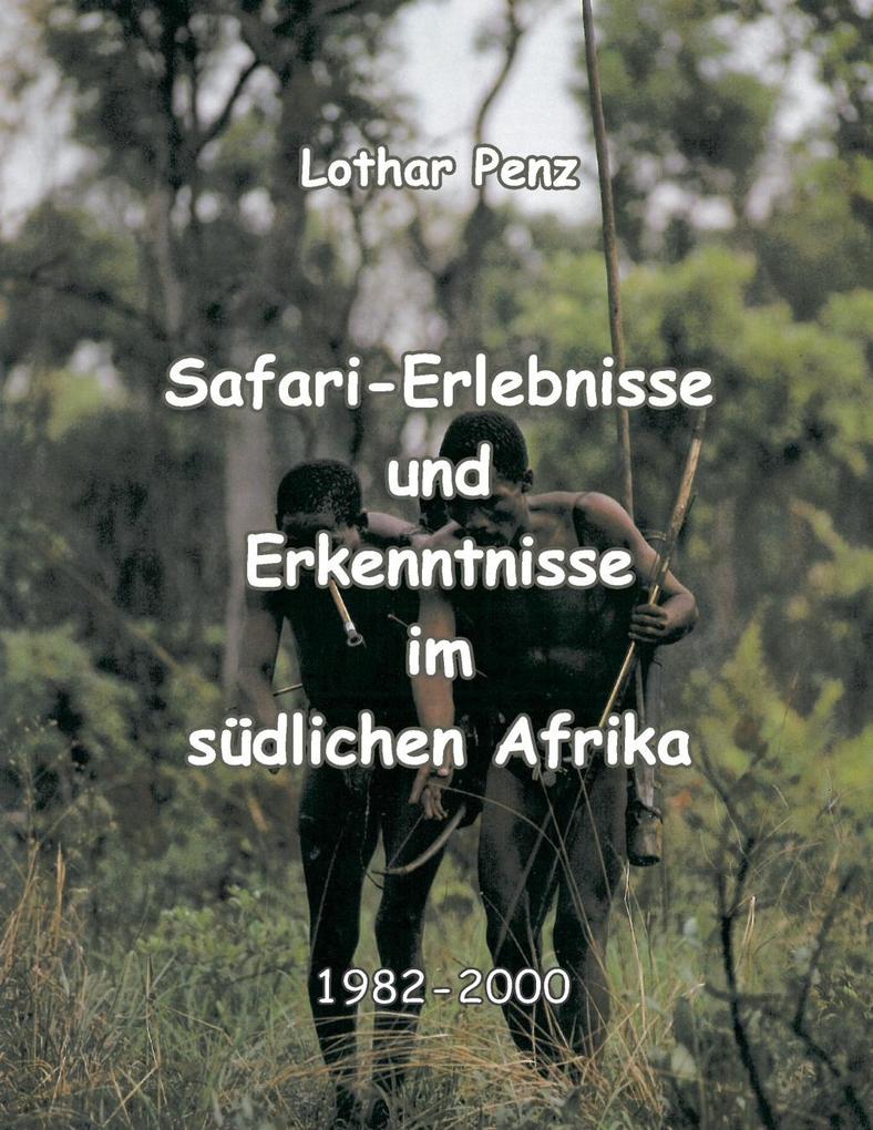 Safari - Erlebnisse und Erkenntnisse im südlichen Afrika als eBook von Lothar Penz - Books on Demand