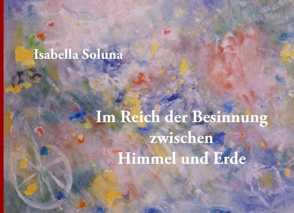 Im Reich der Besinnung zwischen Himmel und Erde als eBook von Isabella Soluna - Books on Demand