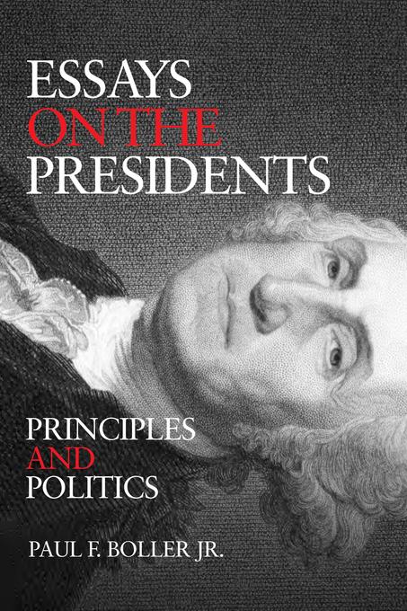 Essays on the Presidents als eBook von Paul F. Boller - Texas A&M University Press