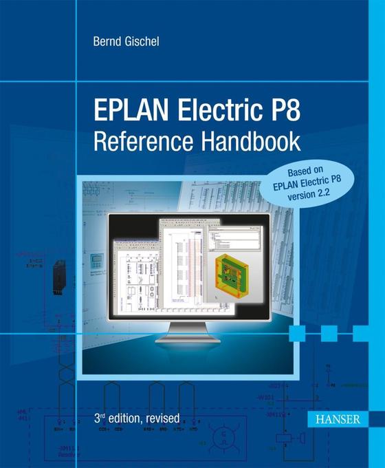 EPLAN Electric P8 Reference Handbook als eBook von Bernd Gischel - Hanser Fachbuchverlag
