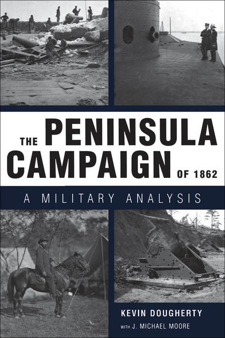 The Peninsula Campaign of 1862 als eBook von Kevin Dougherty, J. Michael Moore - University Press of Mississippi