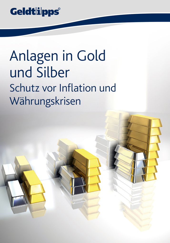Anlagen in Gold und Silber: Schutz vor Inflation und Währungskrisen als eBook von N.N - Akademische Arbeitsgemeinschaft Verlag