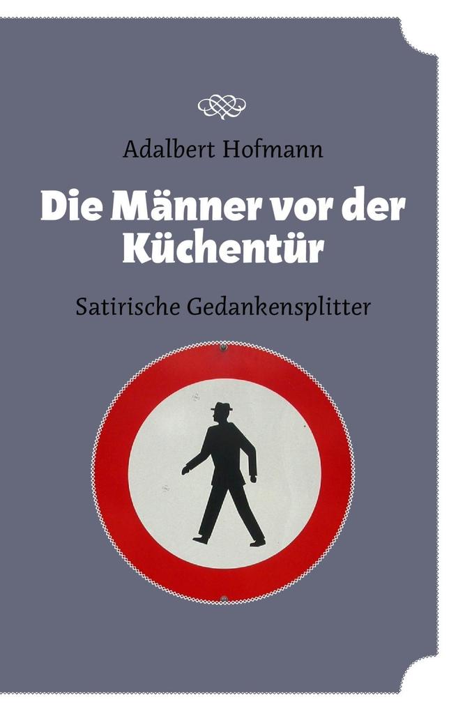 Die Männer vor der Küchentür als eBook von Adalbert Hofmann - Books on Demand