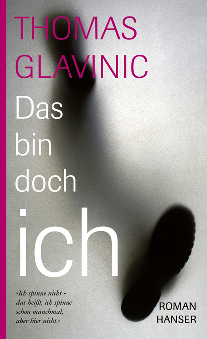 Das bin doch ich als eBook von Thomas Glavinic - Carl Hanser Verlag GmbH & Co. KG