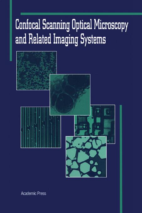 Confocal Scanning Optical Microscopy and Related Imaging Systems als eBook von Gordon S. Kino, Timothy R. Corle - Elsevier S&T