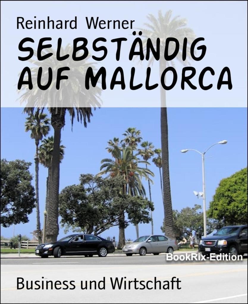 Selbständig auf Mallorca als eBook von Reinhard Werner - BookRix