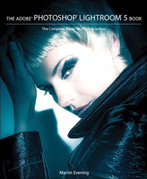 Adobe Photoshop Lightroom 5 Book, The