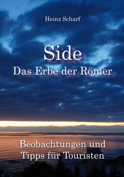 Scharf, H: Side - Das Erbe der Römer als Buch von Heinz Scharf - Shaker Media Verlag
