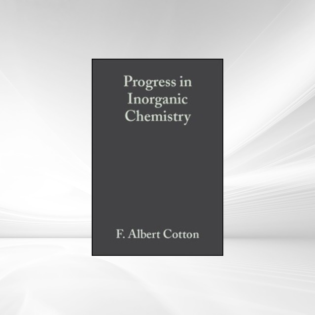 Progress in Inorganic Chemistry, Volume 4 als eBook von - Wiley