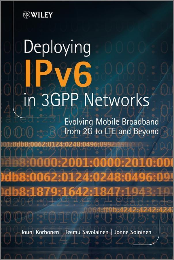 Deploying IPv6 in 3GPP Networks als eBook von Jouni Korhonen, Teemu Savolainen, Jonne Soininen - John Wiley & Sons