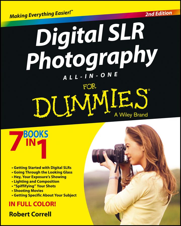 Digital SLR Photography All-in-One For Dummies als eBook von Robert Correll - John Wiley & Sons