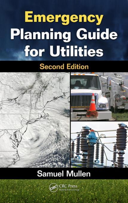 Emergency Planning Guide for Utilities, Second Edition als eBook von Samuel Mullen - CRC Press