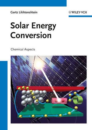 Solar Energy Conversion als eBook von Gertz I. Likhtenshtein - Wiley-VCH