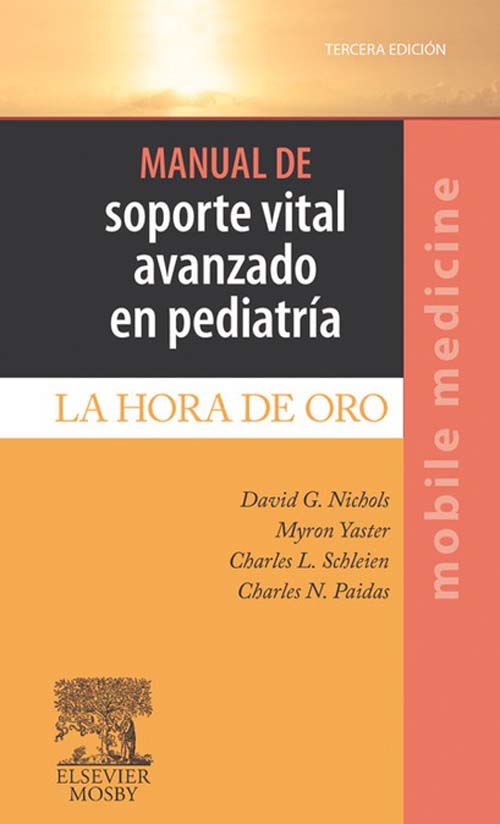 Manual de soporte vital avanzado en pediatría als eBook von David G. Nichols, Myron Yaster, Charles Schleien, Charles N. Paidas - Elsevier Health Sciences