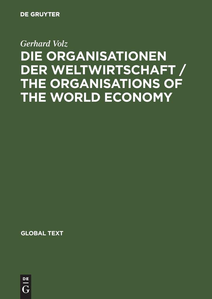 Die Organisationen der Weltwirtschaft / The Organisations of the World Economy