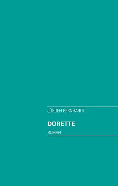 Dorette als Buch von Jürgen Bernhardt - Books on Demand