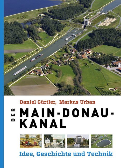 Der Main-Donau-Kanal: Idee, Geschichte und Technik
