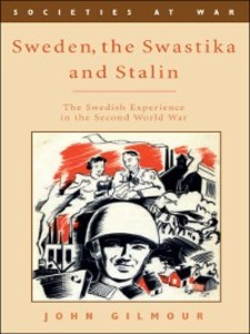 Sweden, the Swastika and Stalin als eBook von John Gilmour - Edinburgh University Press