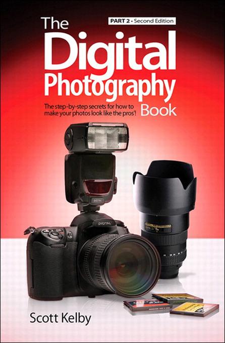 Part 2 Digital Photography Book Scott Kelby Author