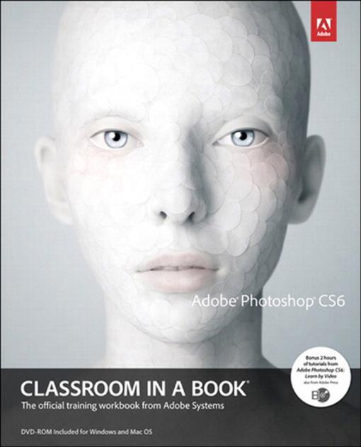 Adobe Photoshop CS6 Classroom in a Book Adobe Creative Team Author