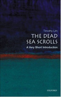 Dead Sea Scrolls: A Very Short Introduction als eBook von Timothy Lim - OUP Oxford