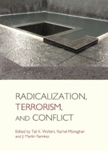 Radicalization, Terrorism, and Conflict als eBook von Rachel Monaghan Tali K. Walters, J. Martin Ramirez - Cambridge Scholars Publishing